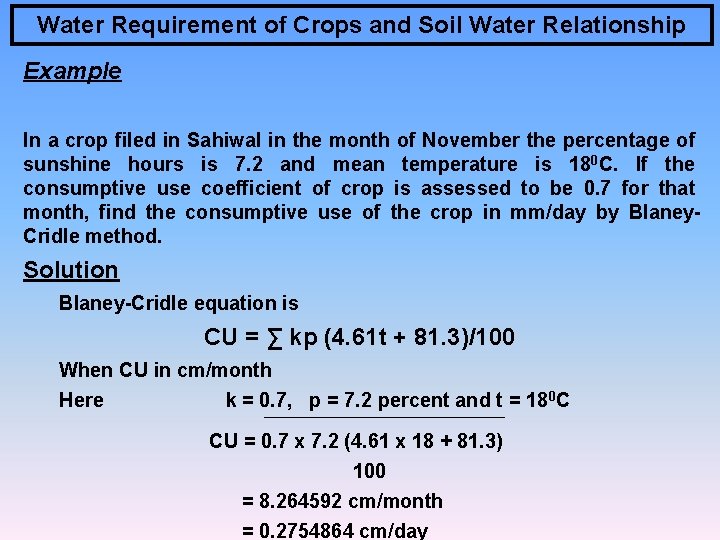 Water Requirement of Crops and Soil Water Relationship Example In a crop filed in