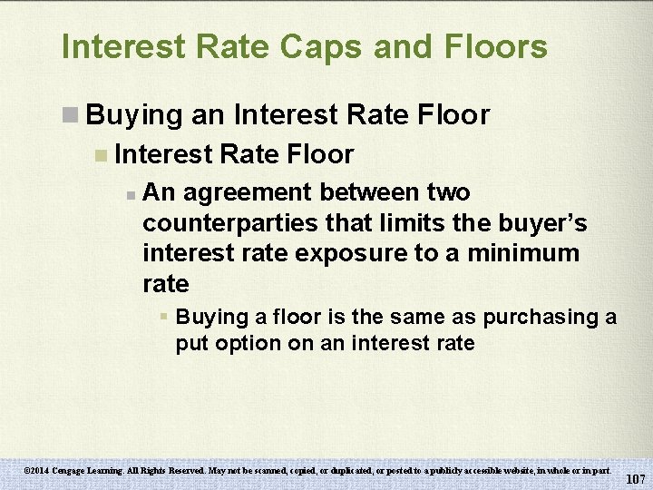 Interest Rate Caps and Floors n Buying an Interest Rate Floor n An agreement