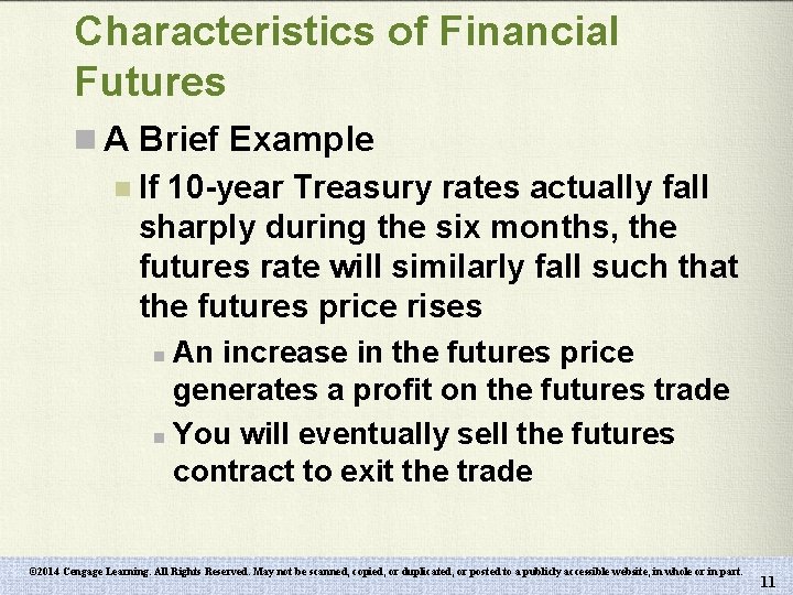 Characteristics of Financial Futures n A Brief Example n If 10 -year Treasury rates