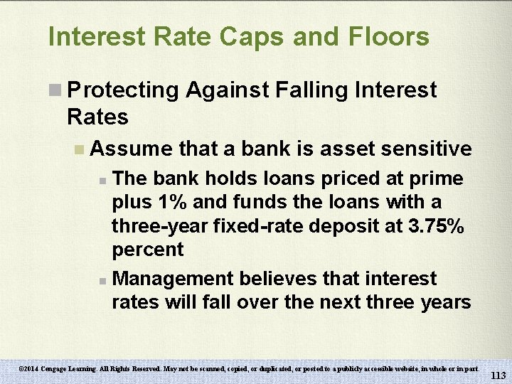 Interest Rate Caps and Floors n Protecting Against Falling Interest Rates n Assume that