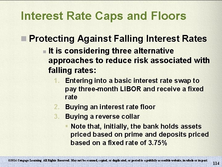 Interest Rate Caps and Floors n Protecting Against Falling Interest Rates n It is