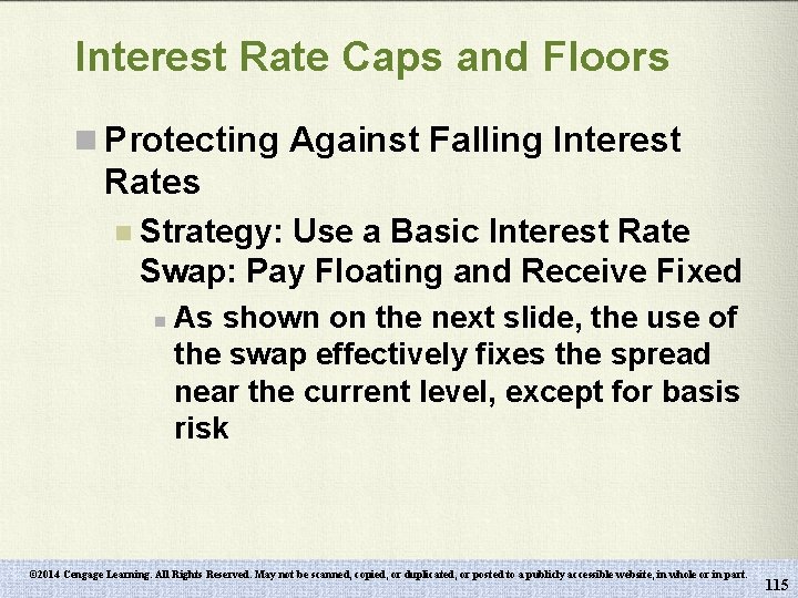 Interest Rate Caps and Floors n Protecting Against Falling Interest Rates n Strategy: Use