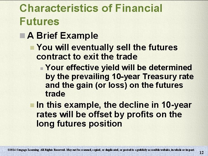 Characteristics of Financial Futures n A Brief Example n You will eventually sell the