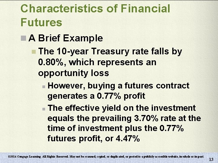 Characteristics of Financial Futures n A Brief Example n The 10 -year Treasury rate