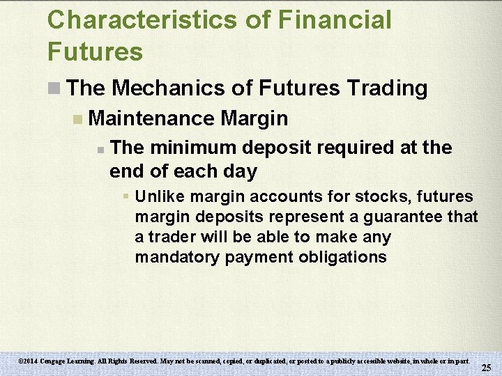 Characteristics of Financial Futures n The Mechanics of Futures Trading n Maintenance Margin n