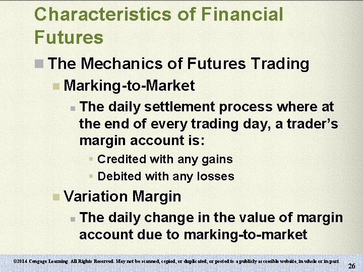 Characteristics of Financial Futures n The Mechanics of Futures Trading n Marking-to-Market n The