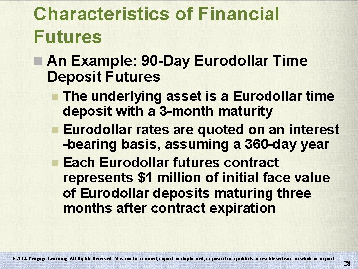 Characteristics of Financial Futures n An Example: 90 -Day Eurodollar Time Deposit Futures The