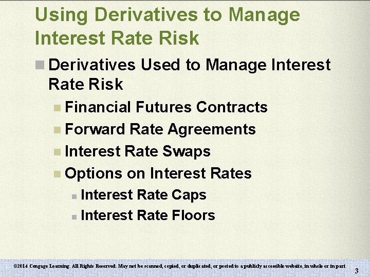 Using Derivatives to Manage Interest Rate Risk n Derivatives Used to Manage Interest Rate