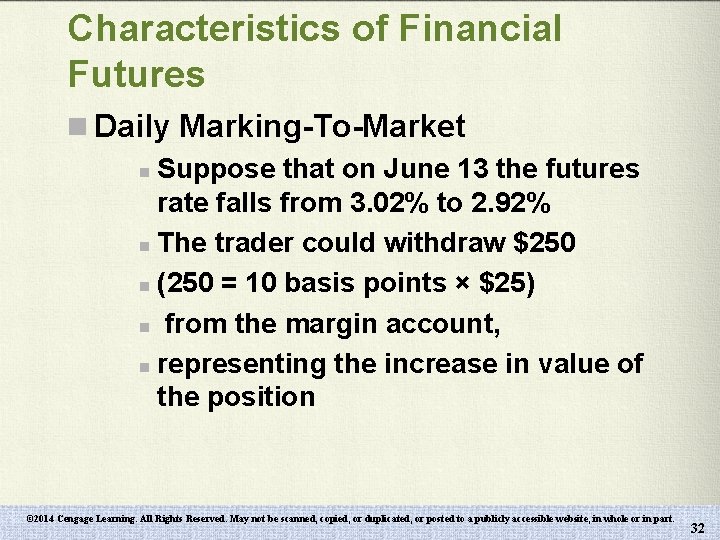 Characteristics of Financial Futures n Daily Marking-To-Market n Suppose that on June 13 the