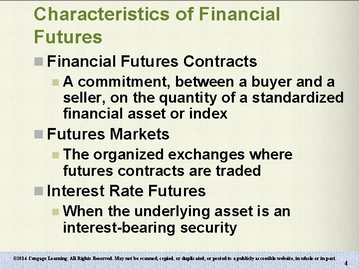 Characteristics of Financial Futures n Financial Futures Contracts n A commitment, between a buyer