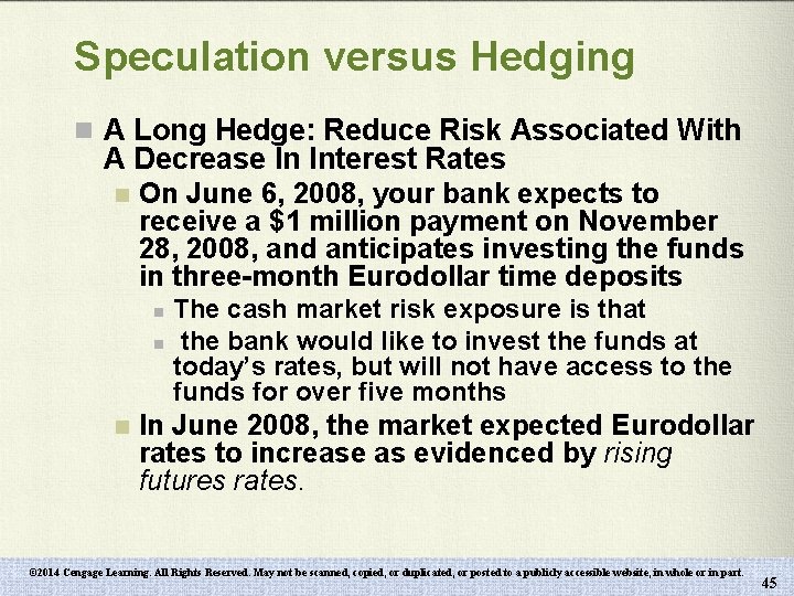 Speculation versus Hedging n A Long Hedge: Reduce Risk Associated With A Decrease In