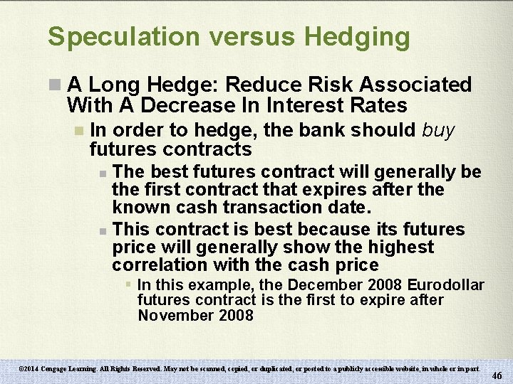 Speculation versus Hedging n A Long Hedge: Reduce Risk Associated With A Decrease In
