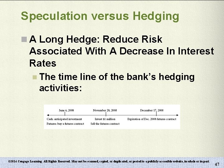 Speculation versus Hedging n A Long Hedge: Reduce Risk Associated With A Decrease In