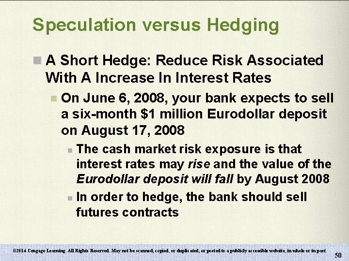 Speculation versus Hedging n A Short Hedge: Reduce Risk Associated With A Increase In