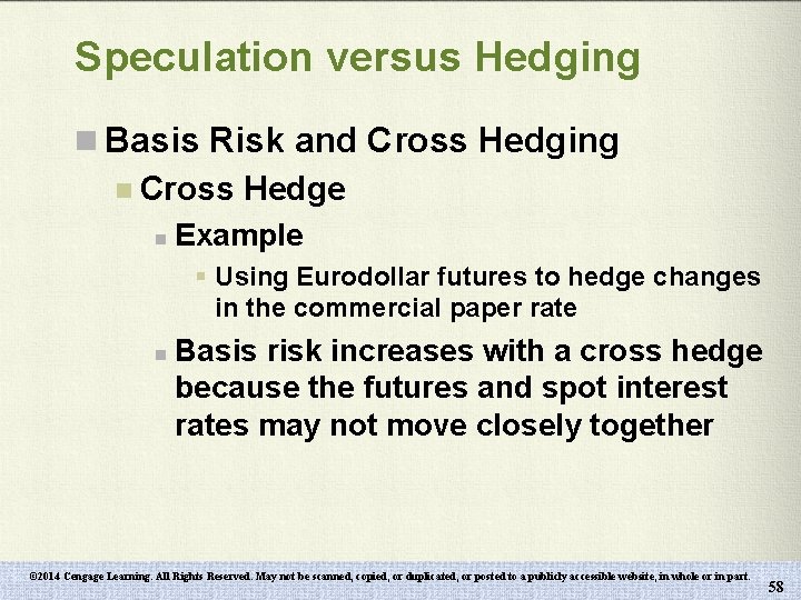 Speculation versus Hedging n Basis Risk and Cross Hedging n Cross Hedge n Example