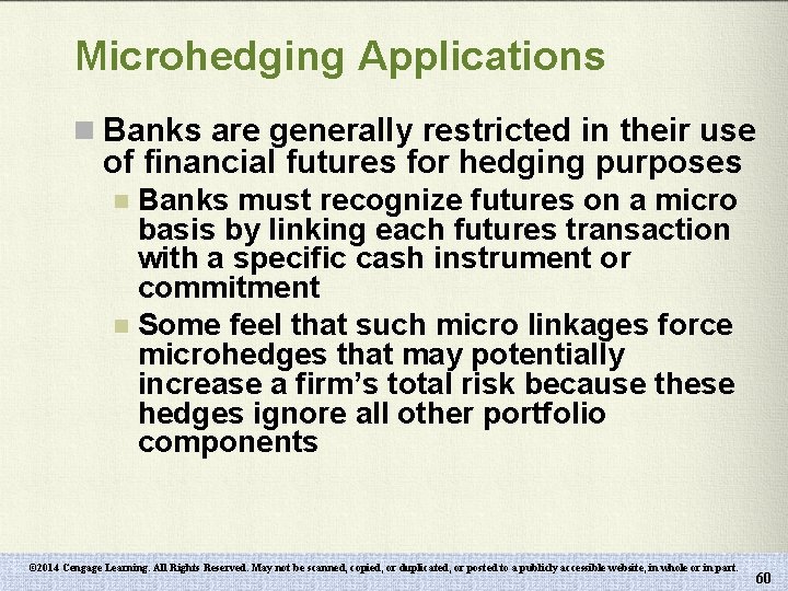 Microhedging Applications n Banks are generally restricted in their use of financial futures for