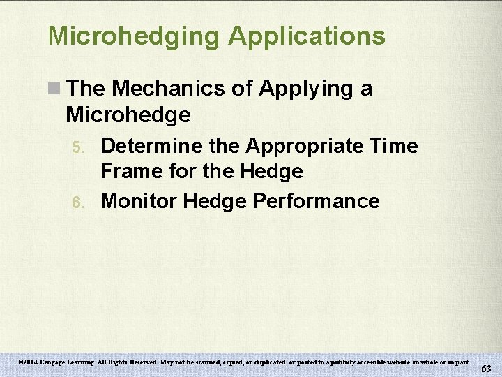 Microhedging Applications n The Mechanics of Applying a Microhedge 5. 6. Determine the Appropriate