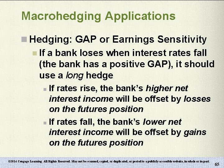 Macrohedging Applications n Hedging: GAP or Earnings Sensitivity n If a bank loses when