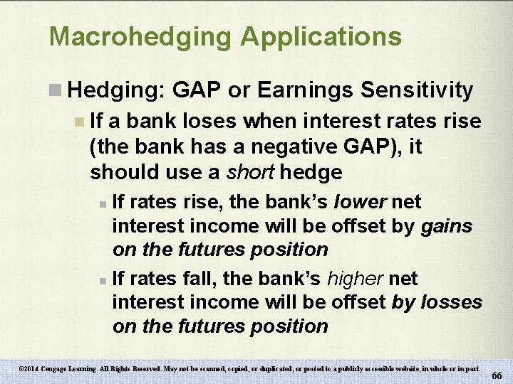 Macrohedging Applications n Hedging: GAP or Earnings Sensitivity n If a bank loses when