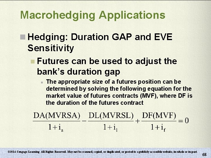 Macrohedging Applications n Hedging: Duration GAP and EVE Sensitivity n Futures can be used