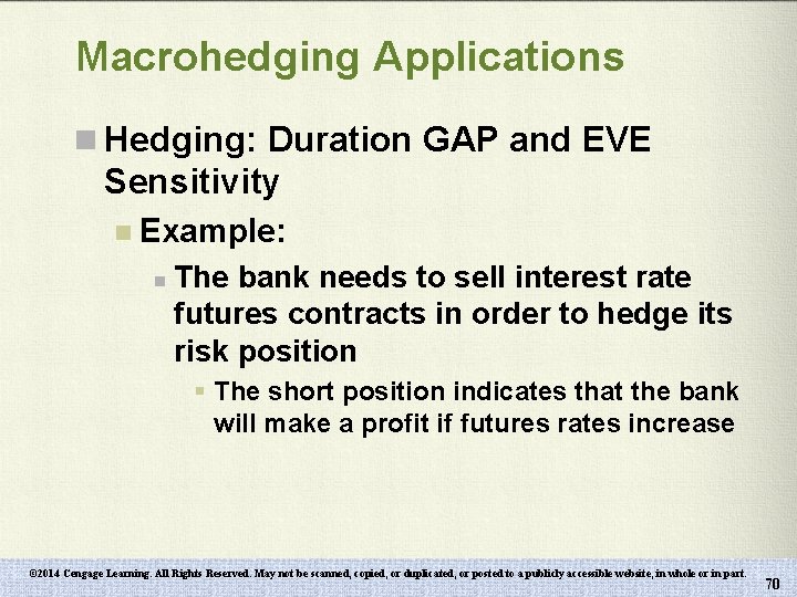 Macrohedging Applications n Hedging: Duration GAP and EVE Sensitivity n Example: n The bank