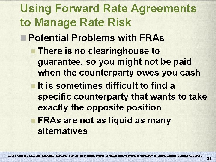 Using Forward Rate Agreements to Manage Rate Risk n Potential Problems with FRAs n