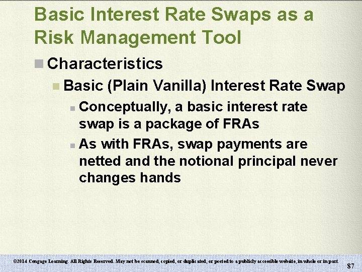 Basic Interest Rate Swaps as a Risk Management Tool n Characteristics n Basic (Plain