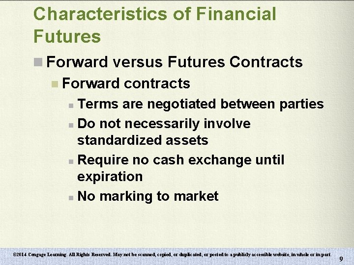Characteristics of Financial Futures n Forward versus Futures Contracts n Forward contracts n Terms