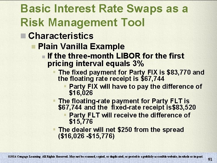 Basic Interest Rate Swaps as a Risk Management Tool n Characteristics n Plain Vanilla