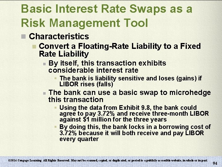 Basic Interest Rate Swaps as a Risk Management Tool n Characteristics n Convert a