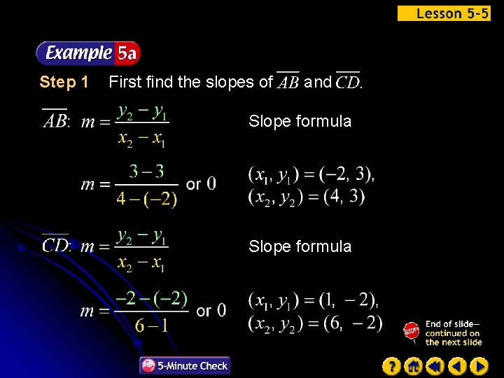 Step 1 First find the slopes of and Slope formula 