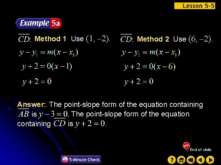 Method 1 Use (1, – 2). Method 2 Use (6, – 2). Answer: The