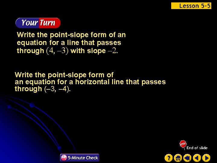 Write the point-slope form of an equation for a line that passes through (4,