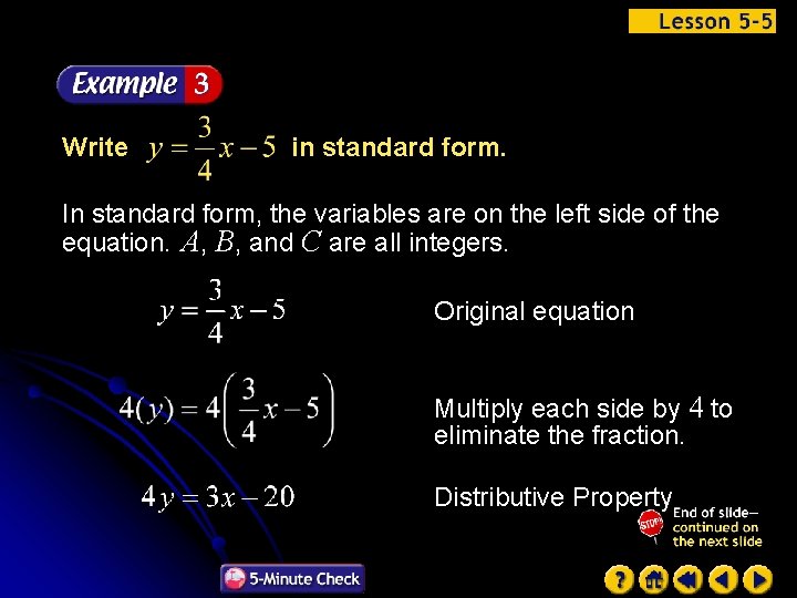 Write in standard form. In standard form, the variables are on the left side