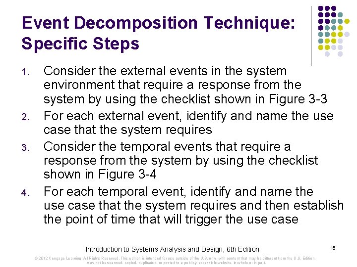 Event Decomposition Technique: Specific Steps 1. 2. 3. 4. Consider the external events in