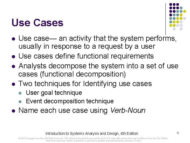 Use Cases l l Use case— an activity that the system performs, usually in