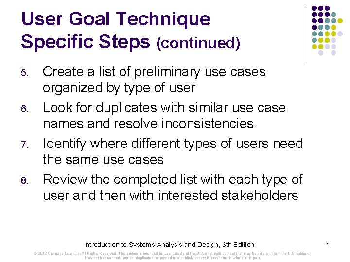 User Goal Technique Specific Steps (continued) 5. 6. 7. 8. Create a list of
