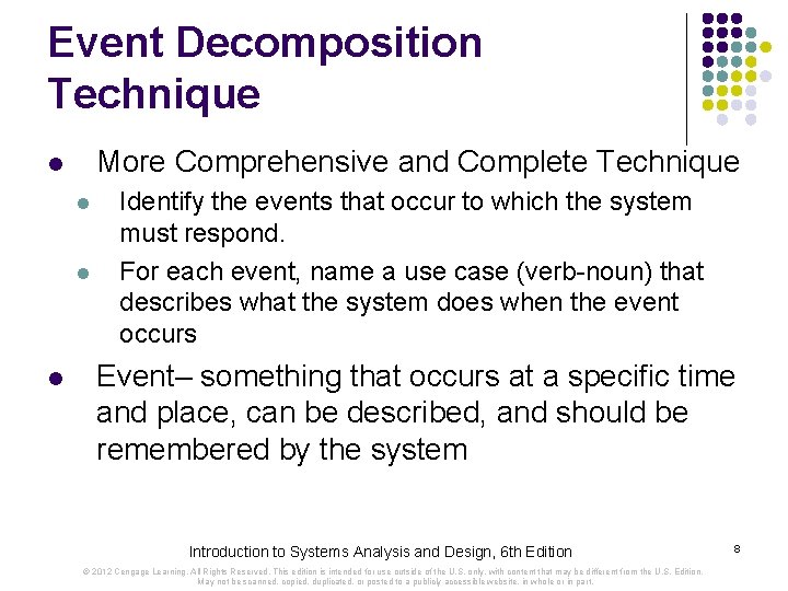 Event Decomposition Technique More Comprehensive and Complete Technique l l Identify the events that