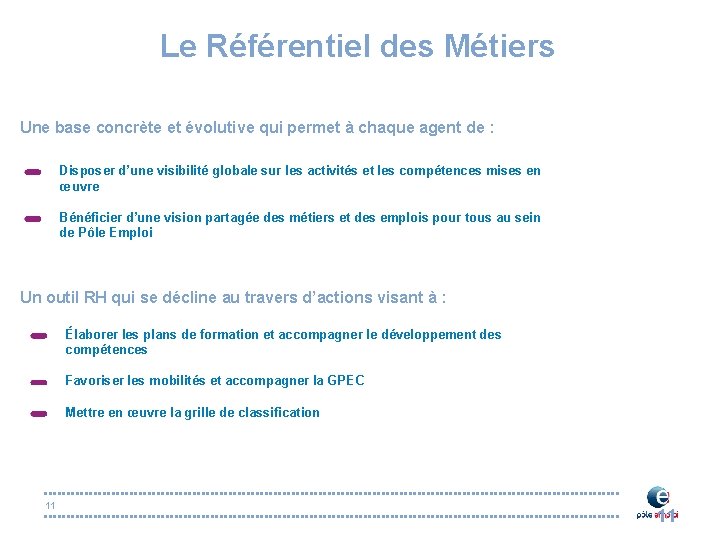 Le Référentiel des Métiers Une base concrète et évolutive qui permet à chaque agent