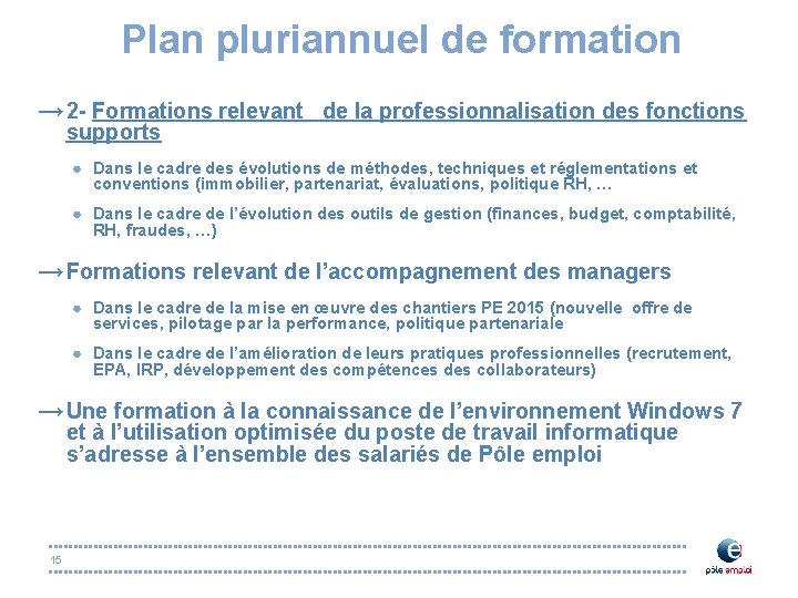 Plan pluriannuel de formation → 2 - Formations relevant de la professionnalisation des fonctions