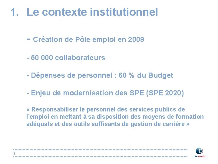 1. Le contexte institutionnel - Création de Pôle emploi en 2009 - 50 000