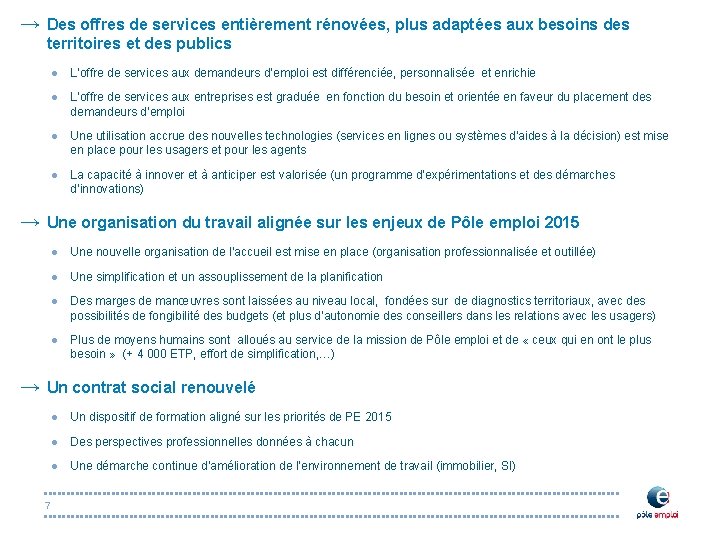 → Des offres de services entièrement rénovées, plus adaptées aux besoins des territoires et
