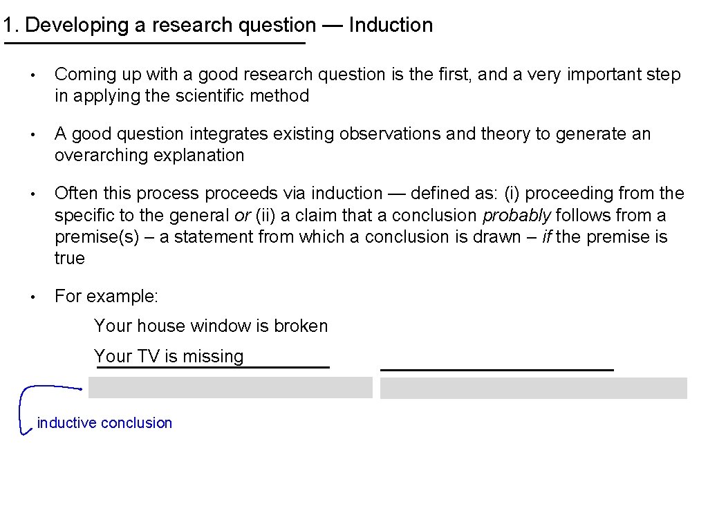 1. Developing a research question — Induction • Coming up with a good research