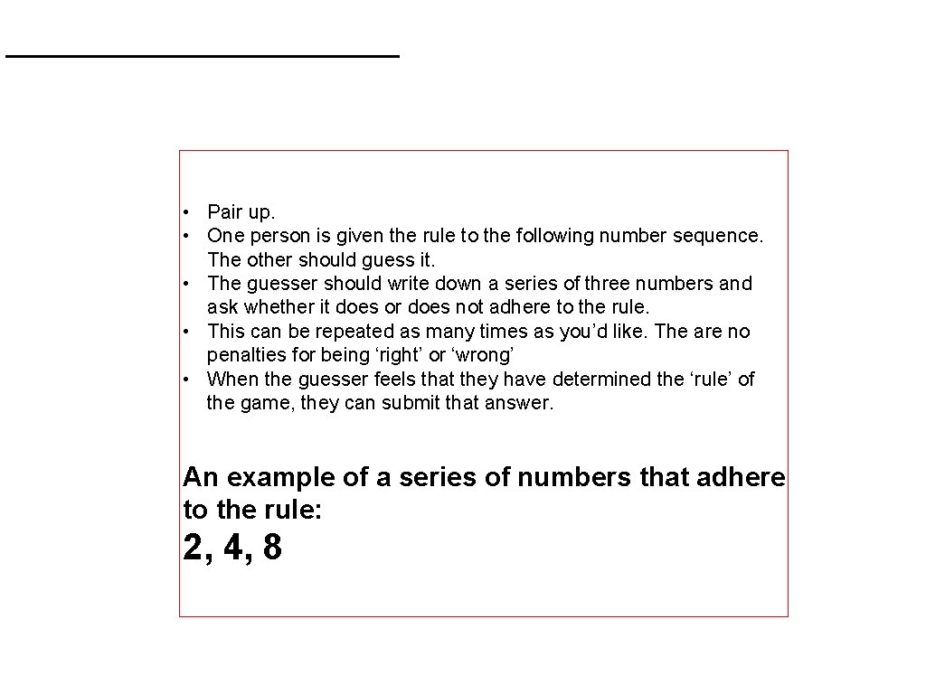  • Pair up. • One person is given the rule to the following