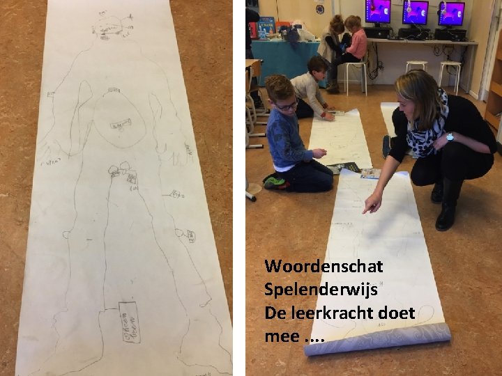 Woordenschat Spelenderwijs De leerkracht doet mee. . 