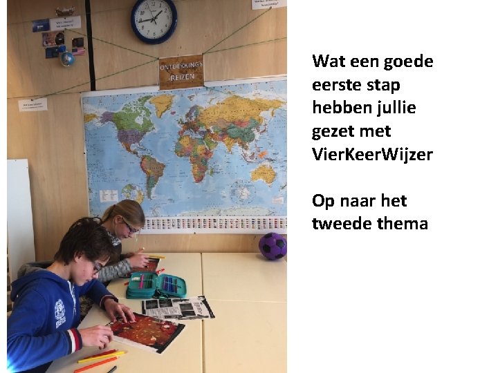 Wat een goede eerste stap hebben jullie gezet met Vier. Keer. Wijzer Op naar