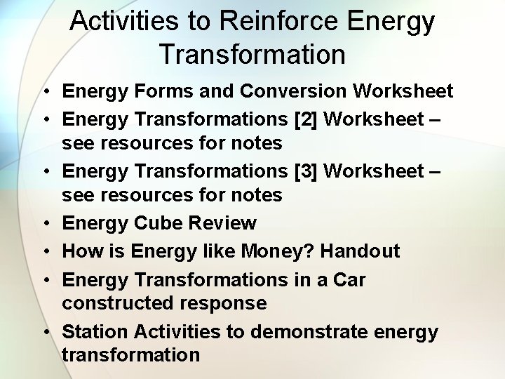 Activities to Reinforce Energy Transformation • Energy Forms and Conversion Worksheet • Energy Transformations