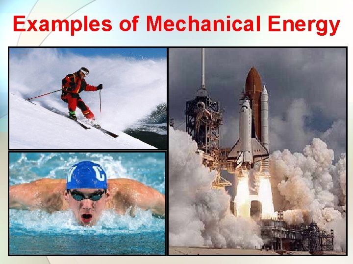 Examples of Mechanical Energy 