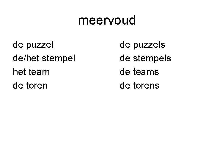 meervoud de puzzel de/het stempel het team de toren de puzzels de stempels de