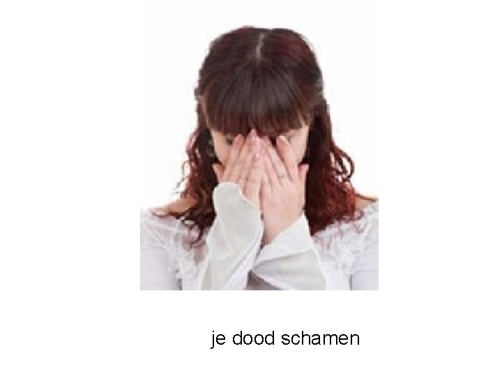 je dood schamen 